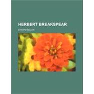 Herbert Breakspear by Sellon, Edward, 9780217483087
