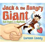 Jack and the Hungry Giant Eat Right With MyPlate by Leedy, Loreen, 9780823433087