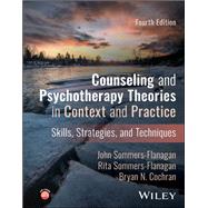 Counseling and Psychotherapy Theories in Context and Practice by Sommers-Flanagan, John; Sommers-Flanagan, Rita, 9781394363087