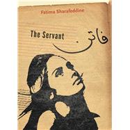 The Servant by Sharafeddine, Fatima, 9781554983087