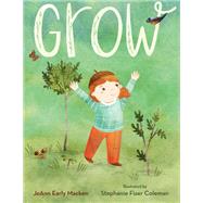 Grow by Macken, Joann Early; Colman, Stephanie Fizer, 9781635923087