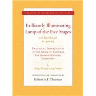 The Brilliantly Illuminating Lamp of the Five Stages by Drakpa, Tsong Khapa Losang; Thurman, Robert A. F.; Yarnall, Thomas F., 9781949163087