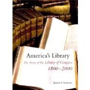 America's Library : The Story of the Library of Congress, 1800-2000 by James Conaway; Introduction by Edmund Morris, 9780300083088