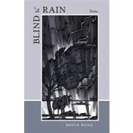 Blind Rain : Poems by Bond, Bruce, 9780807133088