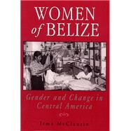 Women of Belize by McClaurin, Irma, 9780813523088