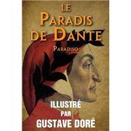 Le Paradis De Dante by Dante Alighieri; de Lamennais, Flicit Robert; Dor, Gustave, 9781502703088
