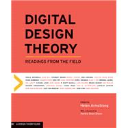 Digital Design Theory Readings from the Field by Armstrong, Helen, 9781616893088