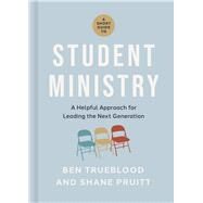A Short Guide to Student Ministry by Pruitt, Shane; Trueblood, Ben, 9798384503088