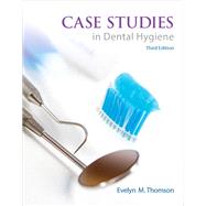 Case Studies in Dental Hygiene by Thomson, Evelyn, 9780132913089