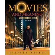 Movies and Meaning : An Introduction to Film by Prince, Stephen, 9780205653089