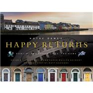 Notre Dame's Happy Returns by O Conchubhair, Brian; Guibert, Susan Mullen; Cashore, Matt, 9780268023089