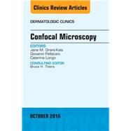 Confocal Microscopy, an Issue of Dermatologic Clinics by Grant-kels, Jane M.; Pellacani, Giovanni; Longo, Caterina, 9780323463089