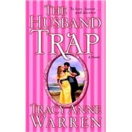 The Husband Trap A Novel by WARREN, TRACY ANNE, 9780345483089