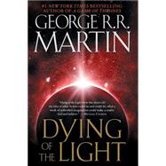 Dying of the Light A Novel by MARTIN, GEORGE R. R., 9780553383089