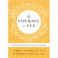 The Courage to See by Garrett, Greg; Fountain, Sabrina, 9780664263089
