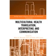 Cross-Cultural and Cross-Lingual Health Translation, Interpreting and Communication by Ji; Meng, 9781138543089