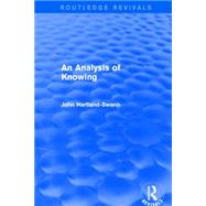 An Analysis of Knowing by Hartland-Swann,John, 9781138923089