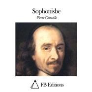 Sophonisbe by Corneille, Pierre; FB Editions, 9781506133089