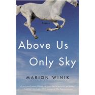 Above Us Only Sky Essays by Winik, Marion, 9781640093089