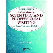 A Coursebook on Scientific and Professional Writing for Speech-language Pathology by Hegde, M. N., Ph.D., 9781944883089