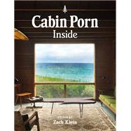Cabin Porn: Inside by Klein, Zach; Moon, Freda, 9780316423090