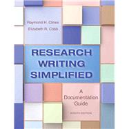 Research Writing Simplified A Documentation Guide Plus MyLab Writing -- Access Card Package by Clines, Raymond H.; Cobb, Elizabeth R., 9780321993090