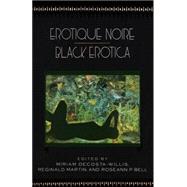 Erotique Noire/Black Erotica by Decosta-Willis, Miriam; Martin, Reginald; Bell, Roseann P., 9780385423090