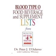Blood Type O Food, Beverage and Supplemental Lists by D'Adamo, Peter J. (Author); Whitney, Catherine (Editor), 9780425183090