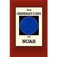 The Generations of Noah by Smith, Joseph Nathan, 9780615193090