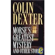 Morse's Greatest Mystery and Other Stories by Dexter, Colin, 9780804113090