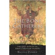 The Bone Gatherers by Denzey, Nicola, 9780807013090