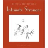 Intimate Stranger by Breytenbach, Breyten, 9780980033090