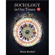 Sociology in Our Times by Kendall, Diana, 9781305503090