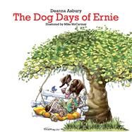 The Dog Days of Ernie by Asbury, Deanna; Mccartney, Mike, 9781543963090