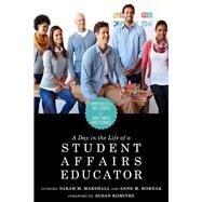 A Day in the Life of a Student Affairs Educator by Hornak, Anne M.; Marshall, Sarah M.; Komives, Susan R., 9781579223090