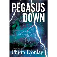 Pegasus Down A Donovan Nash Thriller by Donlay, Philip, 9781608093090