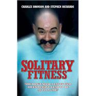 Solitary Fitness by Bronson, Charles, 9781844543090