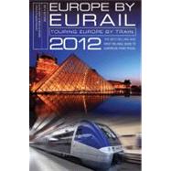Europe by Eurail 2012 : Touring Europe by Train by LaVerne Ferguson-Kosinski; Revised and Updated by Darren Price, 9780762773091