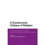 A Constructive Critique of Religion by Lvheim, Mia; Stenmark, Mikael, 9781350113091