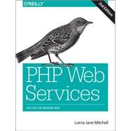 Php Web Services by Mitchell, Lorna Jane, 9781491933091