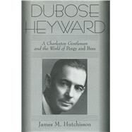 Dubose Heyward by Hutchisson, James M., 9781496813091