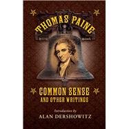 Common Sense And Other Writings by Paine, Thomas; Dershowitz, Alan M., 9781510733091