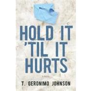 Hold It 'til It Hurts by Johnson, T. Geronimo, 9781566893091