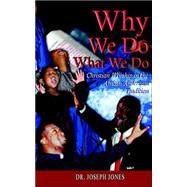 Why We Do What We Do : Christian Worship in the African American Tradition by Jones, Joseph, 9781589423091
