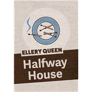 Halfway House by Queen, Ellery, 9781625673091