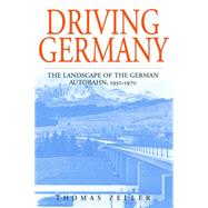 Driving Germany by Zeller, Thomas; Dunlap, Thomas, 9781845453091