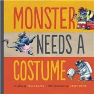 Monster Needs a Costume by Czajak, Paul; Grieb, Wendy, 9781938063091