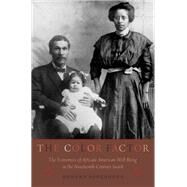The Color Factor The Economics of African-American Well-Being in the Nineteenth-Century South by Bodenhorn, Howard, 9780199383092