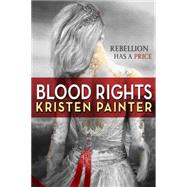 Blood Rights by Kristen Painter, 9780316193092