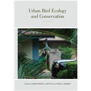 Urban Bird Ecology and Conservation by Lepczyk, Christopher A.; Warren, Paige S., 9780520273092